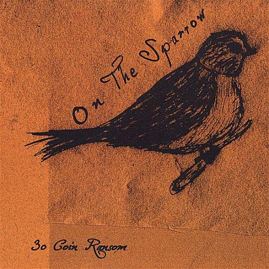 Cover for 30 Coin Ransom · On the Sparrow (CD) (2007)
