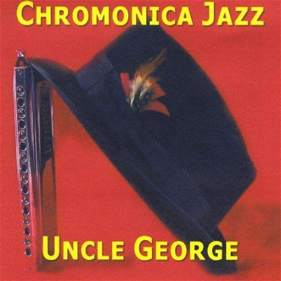 Cover for Uncle George · Chromonica Jazz (CD) (2009)