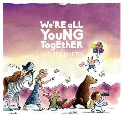 Cover for Walter Martin · We're All Young Together (LP) (2014)