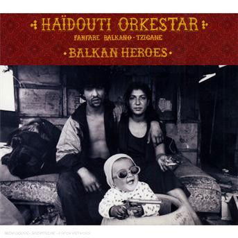 Cover for Haidouti Orkestar · Balkan Heroes (CD) (2010)