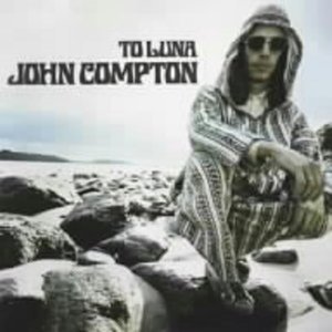 Cover for John Compton · To Luna (CD) [Bonus Tracks, Remastered edition] (2005)
