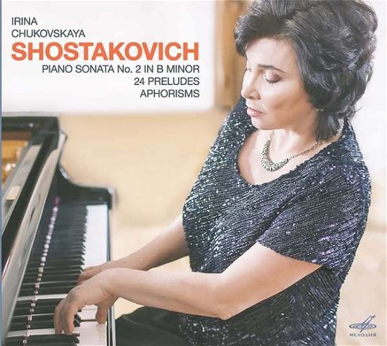 Shostakovich - Piano Sonata No. 2 in B M - Irina Chukovskaya - Música - MELODIYA - 4600317124558 - 2 de janeiro de 2017