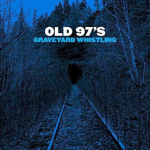 Cover for Old 97's · Graveyard Whistling (CD) (2017)