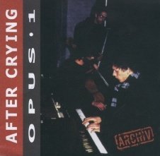 Cover for After Crying · Opus 1. (CD) (2009)