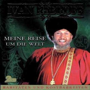Cover for Ivan Rebroff · Meine Reise Um Die Welt (CD) (2002)