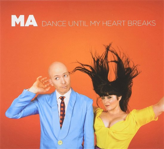 Cover for Ma · Dance Until My Heart Breaks (CD) (2012)