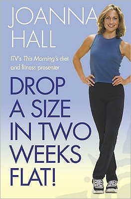 Joanna Hall · Drop a Size in Two Weeks Flat! (Paperback Book) (2003)