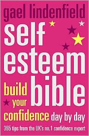 Cover for Gael Lindenfield · Self Esteem Bible: Build Your Confidence Day by Day (Paperback Book) (2004)