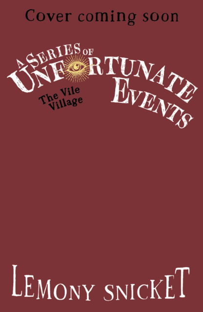 The Vile Village - A Series of Unfortunate Events - Lemony Snicket - Bücher - HarperCollins Publishers - 9780008648558 - 15. August 2024