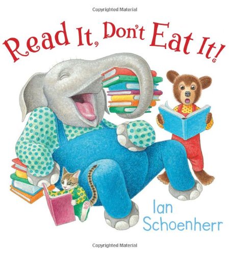 Cover for Ian Schoenherr · Read It, Don't Eat It! (Hardcover Book) (2009)