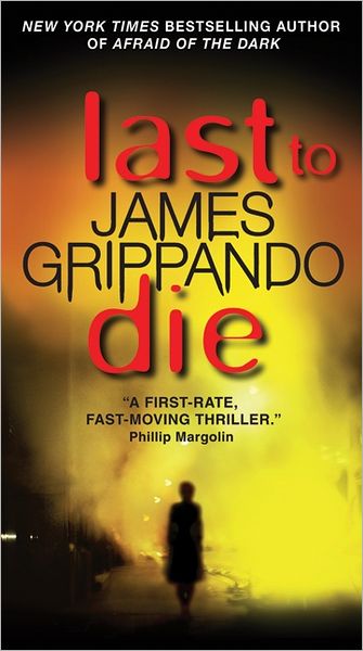 Cover for James Grippando · Last to Die - Jack Swyteck Novel (Paperback Book) (2011)