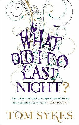 Cover for Tom Sykes · What Did I Do Last Night? (Paperback Book) (2008)