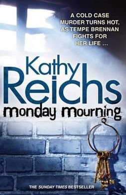 Cover for Kathy Reichs · Monday Mourning: (Temperance Brennan 7) - Temperance Brennan (Paperback Book) (2011)
