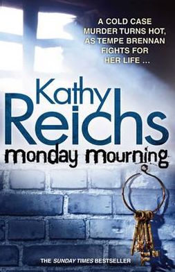 Monday Mourning: (Temperance Brennan 7) - Temperance Brennan - Kathy Reichs - Books - Cornerstone - 9780099556558 - September 1, 2011