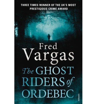 Cover for Fred Vargas · The Ghost Riders of Ordebec: A Commissaire Adamsberg novel - Commissaire Adamsberg (Paperback Bog) (2014)