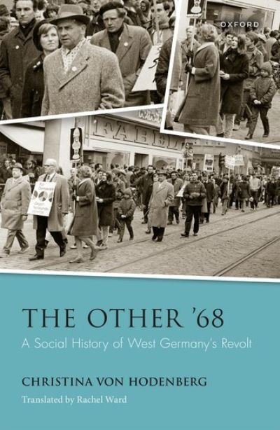 Cover for Von Hodenberg, Christina (Director, Director, German Historical Institute London) · The Other '68: A Social History of West Germany's Revolt - Studies in German History (Gebundenes Buch) (2024)