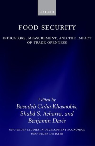 Cover for Basu Guha-khasnobis · Food Security: Indicators, Measurement, and the Impact of Trade Openness - WIDER Studies in Development Economics (Hardcover Book) (2007)