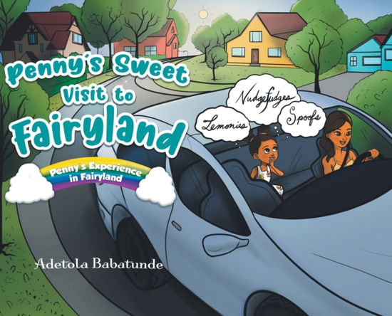 Cover for Adetola Babatunde · Penny's Sweet Visit to Fairyland: Penny's Experience in Fairyland (Hardcover Book) (2020)