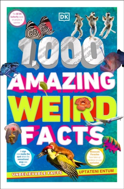 1,000 Amazing Weird Facts - DK 1,000 Amazing Facts - Dk - Kirjat - Dorling Kindersley Ltd - 9780241607558 - torstai 5. lokakuuta 2023