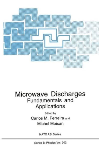 Cover for Nato Advanced Research Workshop on Microwave Discharges Fundamentals and Applications · Microwave Discharges: Fundamentals and Applications - NATO Science Series B (Hardcover Book) [1993 edition] (1993)
