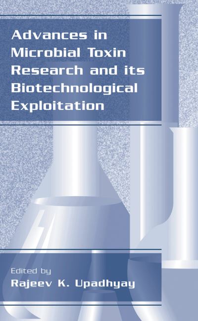 Advances in Microbial Toxin Research and Its Biotechnological Exploitation - Rajeev K Upadhyay - Livros - Springer Science+Business Media - 9780306472558 - 30 de junho de 2002
