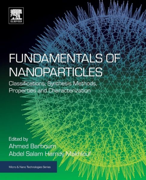 Cover for Makhlouf · Fundamentals of Nanoparticles: Classifications, Synthesis Methods, Properties and Characterization - Micro &amp; Nano Technologies (Paperback Book) (2018)