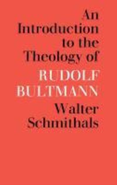 Cover for Walter Schmithals · An Introduction to the Theology of Rudolf Bultmann (Paperback Book) [Revised edition] (2013)