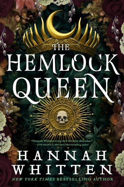 Cover for Hannah Whitten · The Hemlock Queen - The Nightshade Crown (Hardcover Book) (2024)