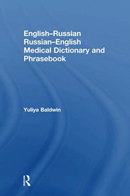 Cover for Baldwin, Yuliya (University of North Carolina at Charlotte, USA) · English-Russian Russian-English Medical Dictionary and Phrasebook (Paperback Book) (2020)