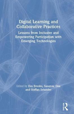 Cover for Eva Brooks · Digital Learning and Collaborative Practices: Lessons from Inclusive and Empowering Participation with Emerging Technologies (Hardcover Book) (2021)