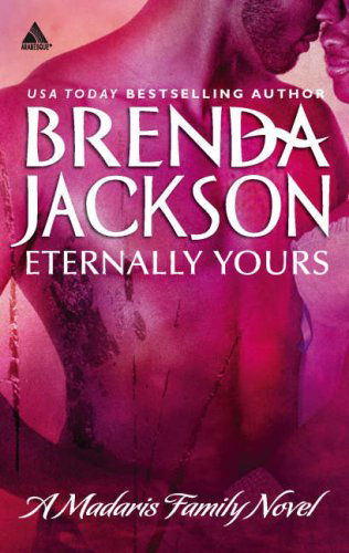 Cover for Brenda Jackson · Eternally Yours (Madaris Family Saga) (Paperback Book) (2008)