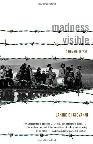 Cover for Janine Di Giovanni · Madness Visible: a Memoir of War (Paperback Book) (2005)