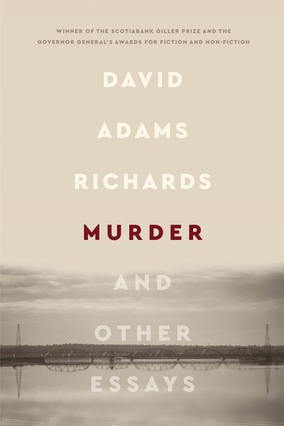Cover for David Adams Richards · Murder: And Other Essays (Hardcover Book) (2019)