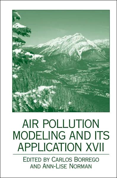 Cover for Carlos Borrego · Air Pollution Modeling and its Application XVII (Hardcover Book) [2007 edition] (2006)