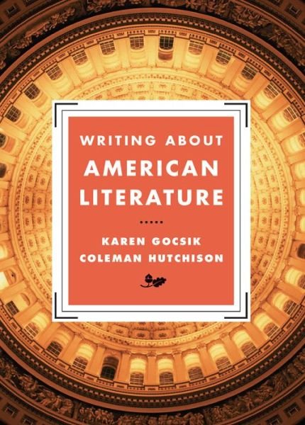 Cover for Gocsik, Karen (University of California, San Diego) · Writing About American Literature (Paperback Bog) (2014)