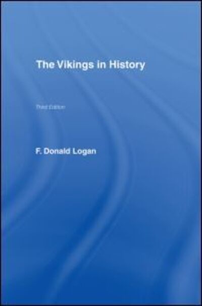 Cover for Logan, F. Donald (Emmanuel College, USA) · The Vikings in History (Gebundenes Buch) (2005)