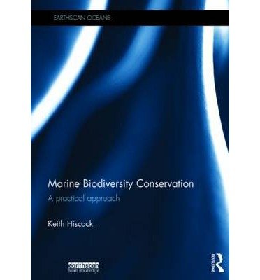 Cover for Hiscock, Keith (Marine Biological Association, Plymouth, UK) · Marine Biodiversity Conservation: A Practical Approach - Earthscan Oceans (Hardcover Book) (2014)