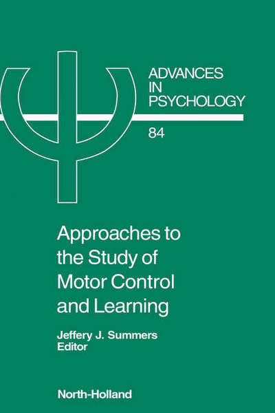 Cover for Suzanne C Summers · Approaches to the Study of Motor Control and Learning - Advances in Psychology (Hardcover Book) (1991)