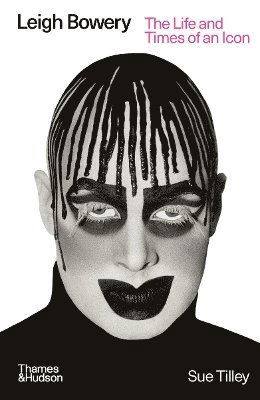 Cover for Sue Tilley · Leigh Bowery: The Life and Times of an Icon (Paperback Book) [size L] (2025)