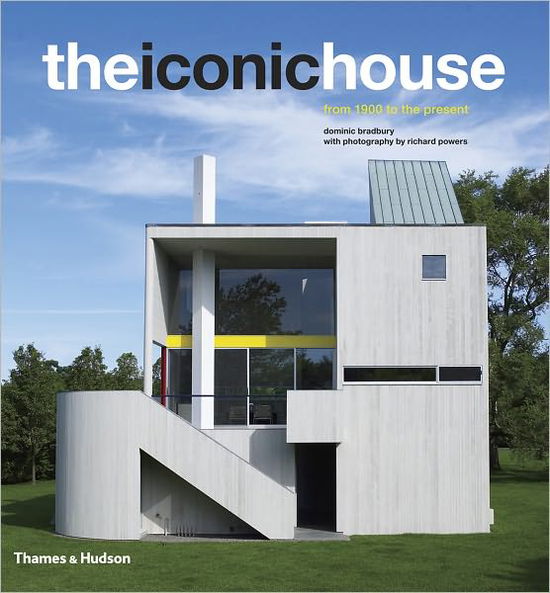 Cover for Dominic Bradbury · The Iconic House: Architectural Masterworks Since 1900 (Hardcover Book) (2009)