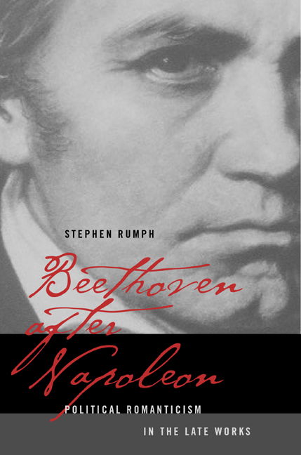 Cover for Stephen Rumph · Beethoven after Napoleon: Political Romanticism in the Late Works - California Studies in 19th-Century Music (Hardcover Book) (2004)