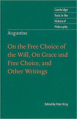 Cover for Augustine · Augustine: On the Free Choice of the Will, On Grace and Free Choice, and Other Writings - Cambridge Texts in the History of Philosophy (Innbunden bok) (2010)