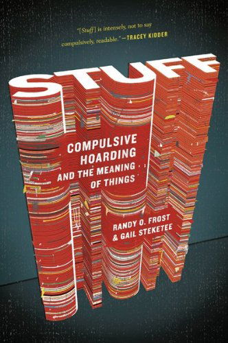 Cover for Gail Steketee · Stuff: Compulsive Hoarding and the Meaning of Things (Paperback Book) [Reprint edition] (2011)