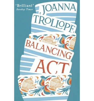 Cover for Joanna Trollope · Balancing Act: an absorbing and authentic novel from one of Britain’s most popular authors (Paperback Book) (2014)
