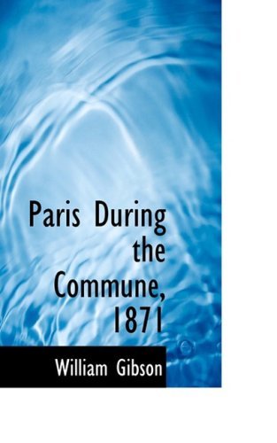 Cover for William Gibson · Paris During the Commune, 1871 (Paperback Book) (2008)