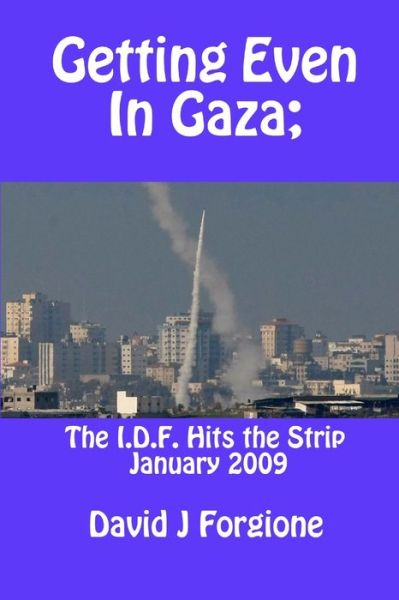 Cover for David Forgione · Getting Even in Gaza - the muzlumz hit the Strip (Book) (2009)