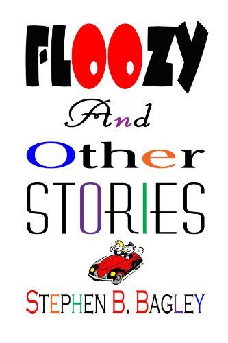 Cover for Stephen B. Bagley · Floozy and Other Stories (Pocketbok) (2010)
