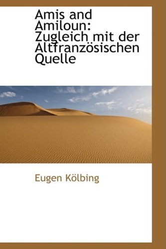 Cover for Eugen Kölbing · Amis and Amiloun: Zugleich Mit Der Altfranzösischen Quelle (Paperback Book) [German edition] (2009)
