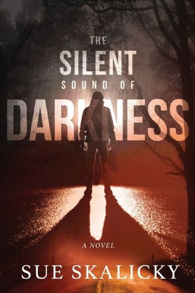 Cover for Sue Skalicky · The Silent Sound of Darkness (Paperback Book) (2019)