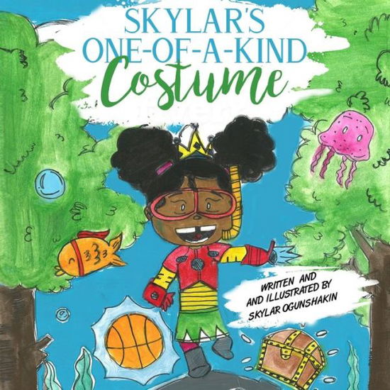 Skylar's One-of-A-Kind Costume - Skylar Ogunshakin - Kirjat - Exposed Books Publishing - 9780578563558 - maanantai 2. syyskuuta 2019